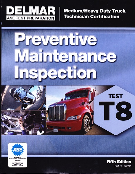 ASE T8 (Medium/Heavy Duty Truck) Preventative Maintenance Delmar Test Prep Manual - Softcover